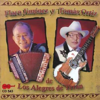 Album Flaco Jimenez: Flaco Jiménez Y Tomás Ortiz De Los Alegres De Terán