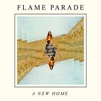 Album Flame Parade: A New Home