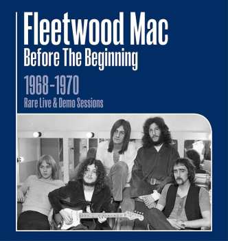 3CD Fleetwood Mac: Before The Beginning (1968-1970 Live & Demo Sessions)