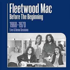 3CD Fleetwood Mac: Before The Beginning (1968-1970 Live & Demo Sessions)