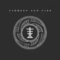 Flowers & Fire: Fire b/w Disbelief