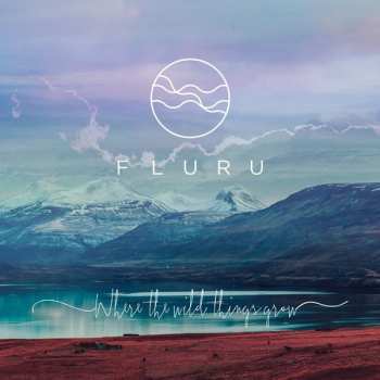 LP Fluru: Where The Wild Things Grow