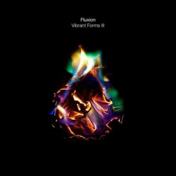 LP Fluxion: Vibrant Forms Iii (part 2 Of 4)