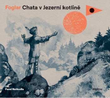 Album Jaroslav Foglar: Chat V Jezerní Kotlině