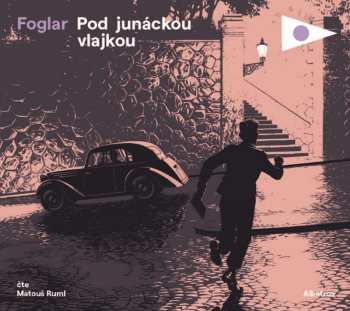 Album Foglar Jaroslav / Ruml Matouš: Pod Junáckou Vlajkou
