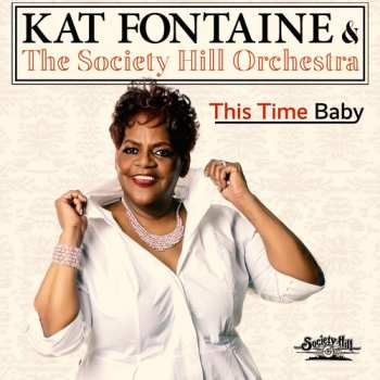 CD Fontaine,kat & The Society Hill Orchestra: This Time Baby