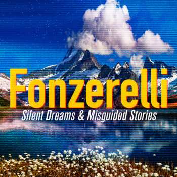 CD Fonzerelli: Silent Dreams & Misguided Stories