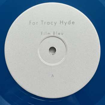 2LP For Tracy Hyde: Film Bleu CLR | LTD