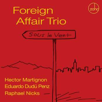 CD Foreign Affair Trio: Sous Le Vent