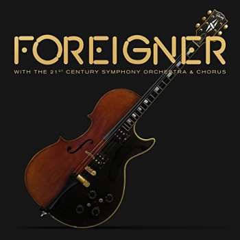 CD Foreigner:  Foreigner With The 21st Century Symphony Orchestra & Chorus  LTD