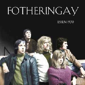 CD Fotheringay: Essen 1970