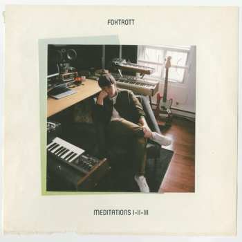 Album Foxtrott: Meditations I Il Ill