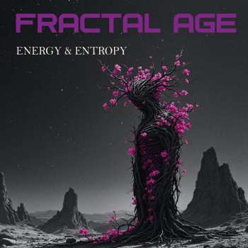 Album Fractal Age: Energy & Entrophy
