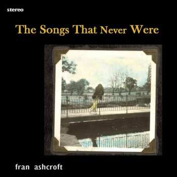 CD Fran Ashcroft: The Songs That Never Were