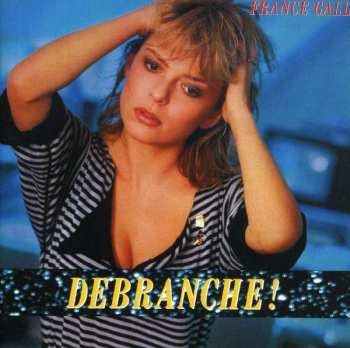 CD France Gall: Débranche !