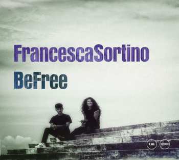 Album Francesca Sortino: Be Free