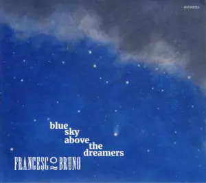 Francesco Bruno: Blue Sky Above The Dreamers