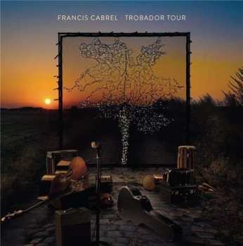 Album Francis Cabrel: Trobador Tour