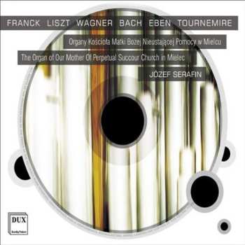 Album Franck / Serafin,jozef: Organ Of Our Mother Of Perpetual Succour Chuch In