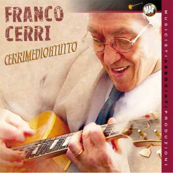 Album Franco Cerri: Cerrimedioatutto
