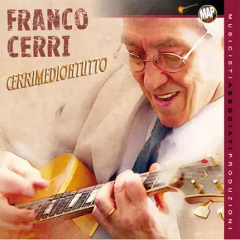 Franco Cerri: Cerrimedioatutto