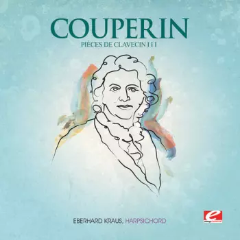 François Couperin: Piéces De Clavecin (Livre III - Ordres 14 & 19)