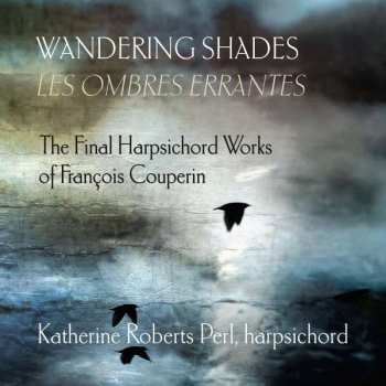 Album François Couperin: Cembalowerke "wandering Shades"