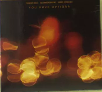 You Have Options