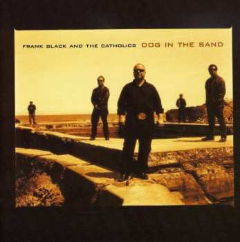CD Frank Black And The Catholics: Dog In The Sand