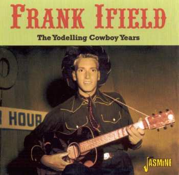 Album Frank Ifield: The Yodelling Cowboy Years