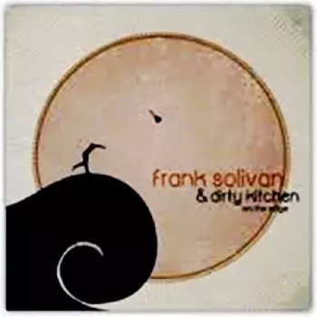 Frank Solivan & Dirty Kitchen: On The Edge