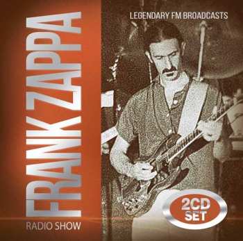 2CD Frank Zappa: Radio Show (Legendary FM Broadcasts)