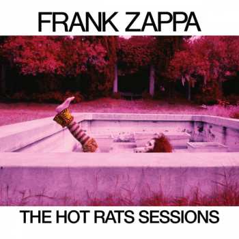 6CD/Box Set Frank Zappa: The Hot Rats Sessions DLX | LTD