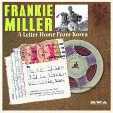 Frankie Miller: A Letter Home From Korea