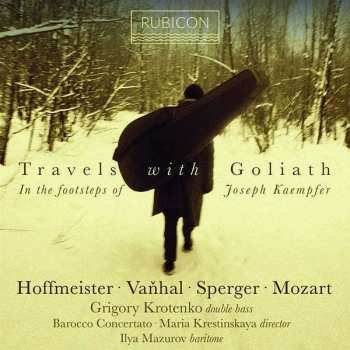 Album Wolfgang Amadeus Mozart: Travels With Goliath: In The Footsteps Of Josef Kampfer