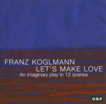 CD Franz Koglmann: Let's Make Love