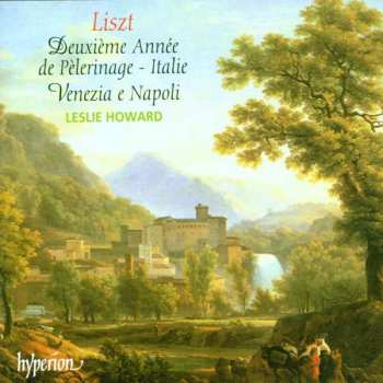 CD Franz Liszt: Deuxième Année De Pèlerinage - Italie / Venezia E Napoli