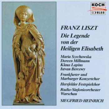 2CD Franz Liszt: Die Legende Von Der Heiligen Elisabeth