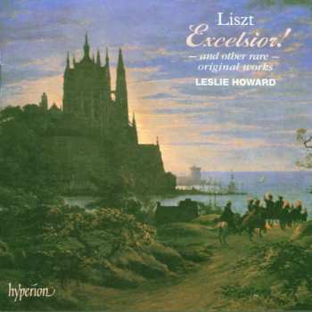 CD Franz Liszt: Excelsior! – And Other Rare – Original Works