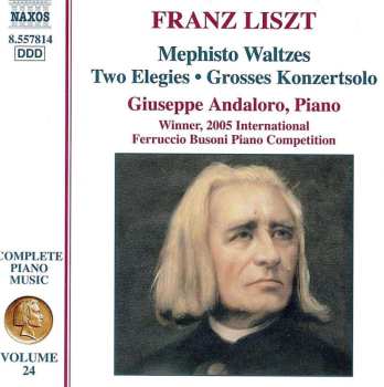 CD Franz Liszt: Complete Piano Music • Volume 24: Mephisto Waltzes / Two Elegies / Grosses Konzertsolo