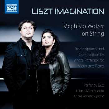 CD Parfenov Duo: Liszt Imagination - Mephisto Waltz On String