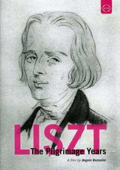 DVD Franz Liszt: Liszt - The Pilgrimage Years