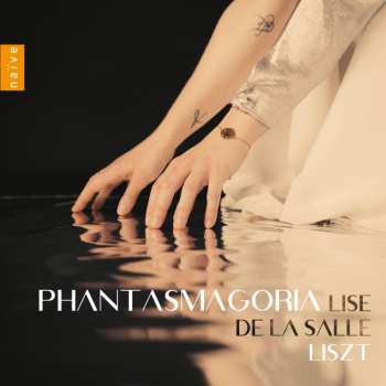 CD Franz Liszt: Phantasmagoria