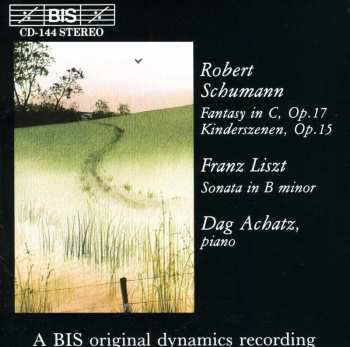 Album Robert Schumann: Sonata In B Minor, S 178; Fantasie In C, Op. 17