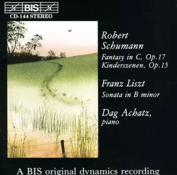 Sonata In B Minor, S 178; Fantasie In C, Op. 17