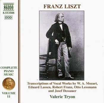 Album Franz Liszt: Transcriptions Of Vocal Works By W.A. Mozart, Eduard Lassen, Robert Franz, Otto Lessmann And Josef Dessauer