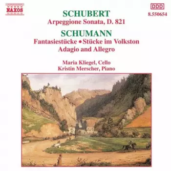 Arpeggione Sonata, D.821 / Fantasiestücke - Stücke Im Volkston - Adagio And Allegro