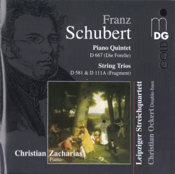 Piano Quintet D667 (Forelle) / String Trios D 581 & D 111A (Fragment)