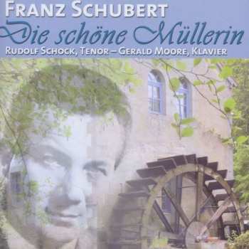 CD Franz Schubert: Die Schöne Müllerin D.795