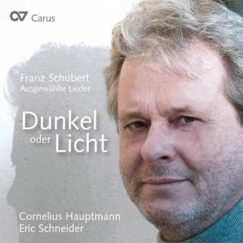 CD Franz Schubert: Dunkel Oder Licht (Ausgewählte Lieder)